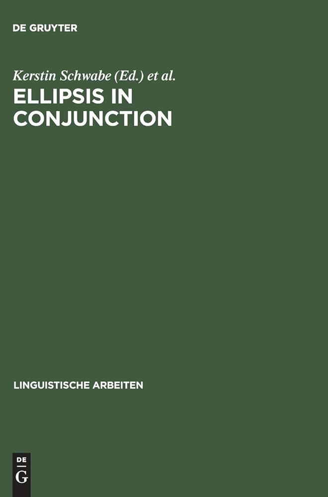 Ellipsis in Conjunction (Linguistische Arbeiten, 418): 9783484304185:Schwabe, Kerstin, Zhang, Ning: Books - Amazon.com