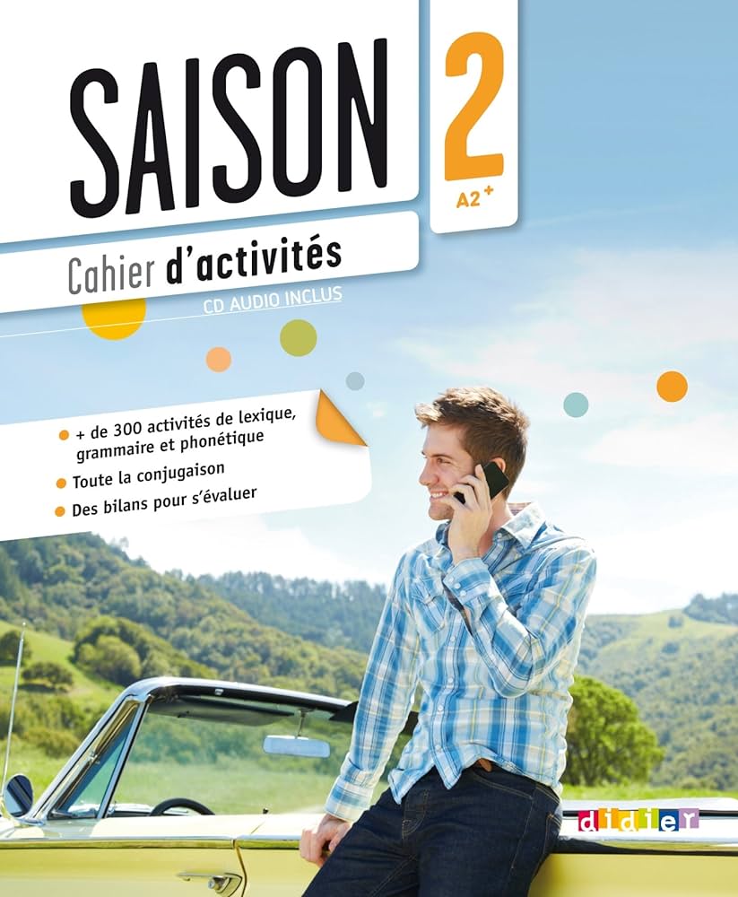 Saison 2 : Cahier D'activites (A2-B1) + ...