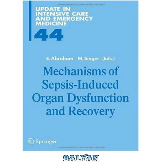 خرید و قیمت دانلود کتاب Mechanisms of Sepsis-Induced Organ Dysfunction andRecovery (Update in Intensive Care and Emergency Medicine 44) ا مکانیسم هایاختلال عملکرد و بهبودی اندام ناشی از سپسیس (به