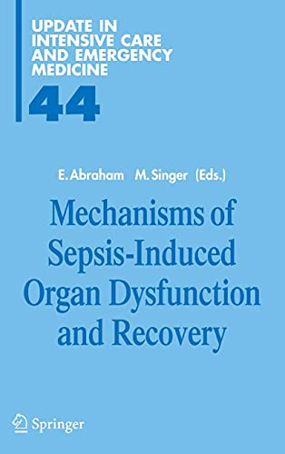 Amazon.com: Mechanisms of Sepsis-Induced Organ Dysfunction and Recovery ( Update in Intensive Care Medicine Book 44) eBook : Abraham, E., Singer,Mervyn: Kindle Store