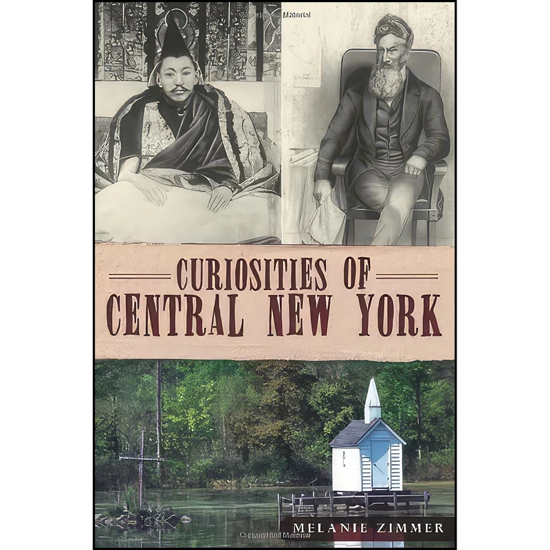 قیمت و خرید کتاب Curiosities of Central New York اثر Melanie Zimmer انتشاراتThe History Press