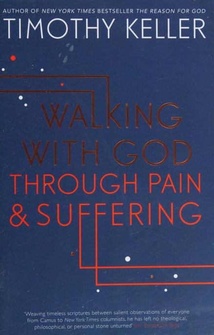 Walking with God through pain and suffering : Keller, Timothy, 1950- : FreeDownload, Borrow, and Streaming : Internet Archive